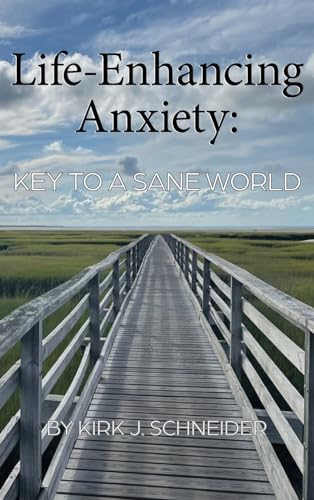 Stock image for Life Enhancing Anxiety: Key to a Sane World for sale by Book Deals