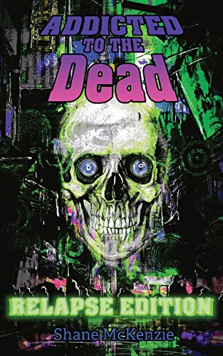 Beispielbild fr Addicted to the Dead: Relapse Edition zum Verkauf von GF Books, Inc.