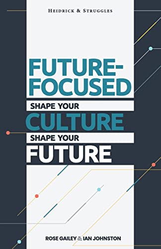 Imagen de archivo de Future Focused: Shape Your Culture. Shape Your Future. a la venta por WorldofBooks