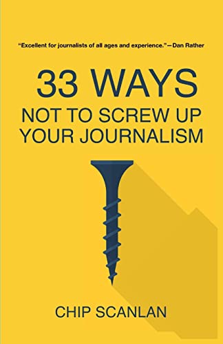 Beispielbild fr 33 Ways Not To Screw Up Your Journalism zum Verkauf von Better World Books