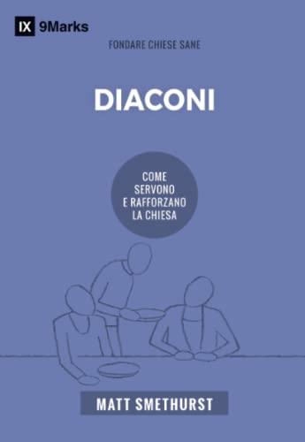 9781955768924: Diaconi: Come servono e rafforzano la chiesa