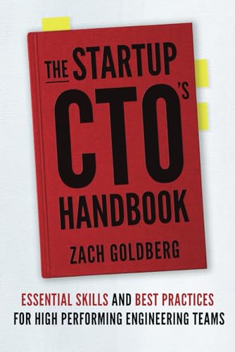 Stock image for The Startup CTO's Handbook: Essential skills and best practices for high performing engineering teams for sale by Austin Goodwill 1101