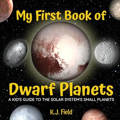 Imagen de archivo de My First Book of Dwarf Planets: A Kid's Guide to the Solar System's Small Planets a la venta por GreatBookPrices