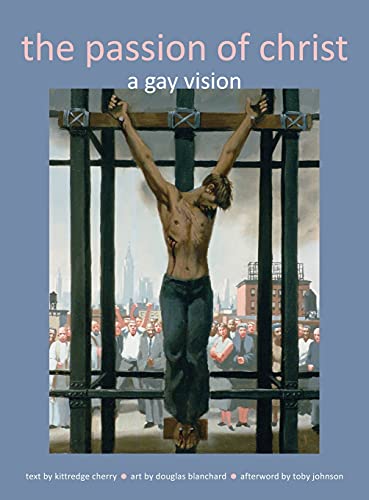Imagen de archivo de Passion of Christ: A Gay Vision a la venta por Lucky's Textbooks