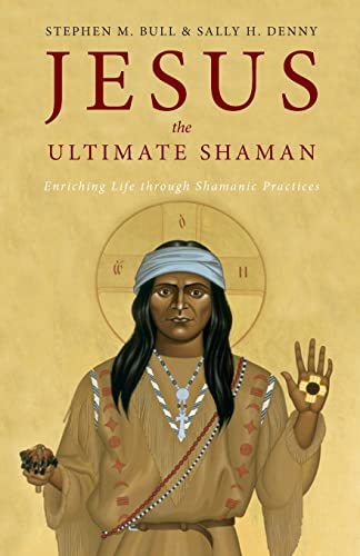 Imagen de archivo de Jesus, the Ultimate Shaman a la venta por GreatBookPrices