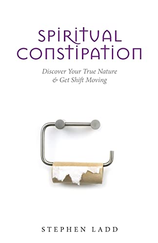 Beispielbild fr Spiritual Constipation: Discover Your True Nature & Get Shift Moving zum Verkauf von BooksRun