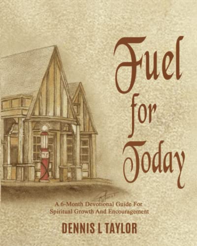 9781955830584: FUEL FOR TODAY: A 6-Month Devotional Guide For Spiritual Growth And Encouragement