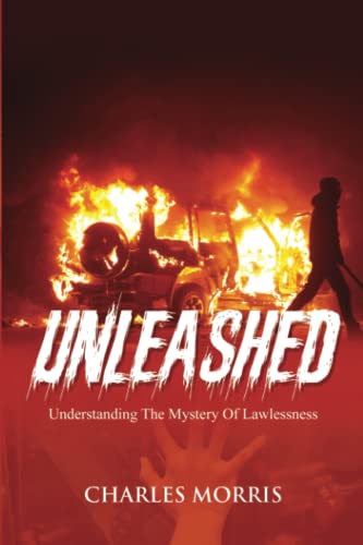 Stock image for UNLEASHED: Understanding The Mystery Of Lawlessness for sale by GF Books, Inc.