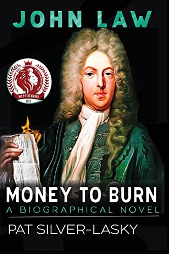 Stock image for John Law: Money to Burn. A Biographical Novel for sale by Calliopebooks