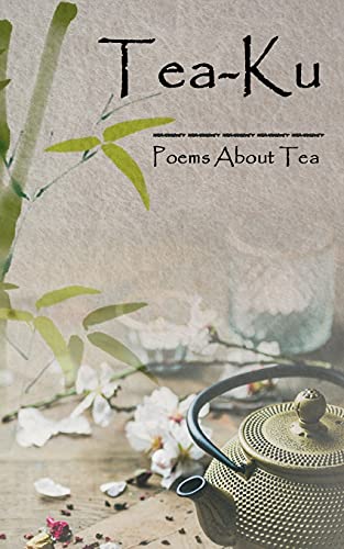 Stock image for Tea-Ku: Poems About Tea for sale by Book Deals