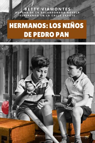 Stock image for Hermanos: Los Nios de Pedro Pan (Spanish Edition) for sale by GF Books, Inc.