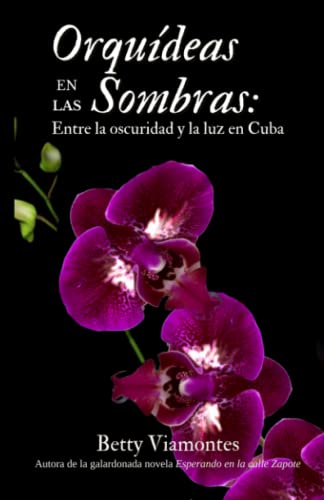 Stock image for Orqudeas en las sombras: Entre la oscuridad y la luz en Cuba for sale by GreatBookPrices