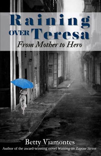 Stock image for Raining Over Teresa: From Mother to Hero for sale by Book Deals