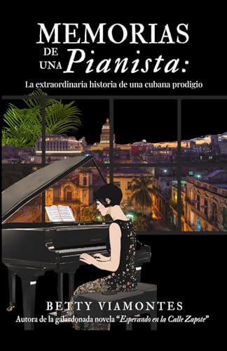 Stock image for Memorias de una pianista: La extraordinaria historia de una cubana prodigio (Spanish Edition) for sale by California Books