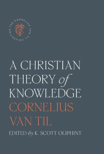 Beispielbild fr A Christian Theory of Knowledge zum Verkauf von Goodbooks Company