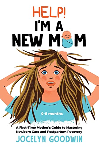 Beispielbild fr Help! I?m A New Mom: A First-Time Mother?s Guide to Mastering Newborn Care and Postpartum Recovery zum Verkauf von Hafa Adai Books