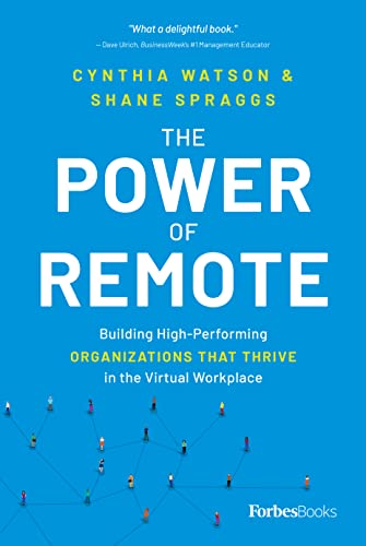 Imagen de archivo de The Power of Remote: Building High-Performing Organizations That Thrive in the Virtual Workplace a la venta por BooksRun