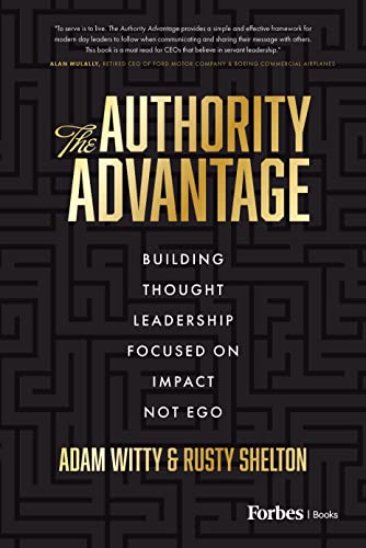 Stock image for The Authority Advantage: Building Thought Leadership Focused on Impact Not Ego for sale by Red's Corner LLC