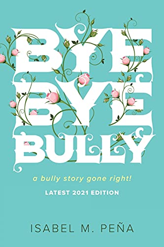 9781955885188: Bye Bye Bully: a bully story gone right!