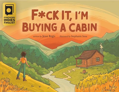 Stock image for F*ck It, I'm Buying a Cabin for sale by ThriftBooks-Dallas