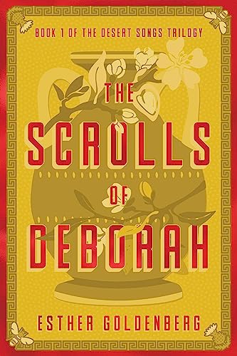 Imagen de archivo de The Scrolls of Deborah: Book 1 of the Desert Scrolls Trilogy (Desert Songs Trilogy) a la venta por Monster Bookshop