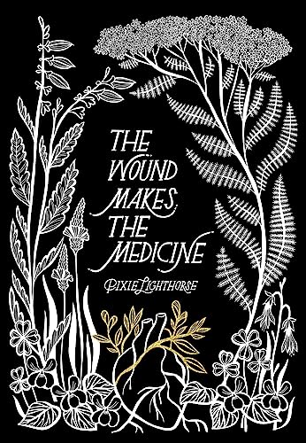 Stock image for The Wound Makes the Medicine for sale by Blackwell's