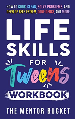 Beispielbild fr Life Skills for Tweens Workbook - How to Cook, Clean, Solve Problems, and Develop Self-Esteem, Confidence, and More | Essential Life Skills Every Pre-Teen Needs but Doesn't Learn in School zum Verkauf von Buchpark