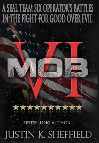 Beispielbild fr Mob VI: A Seal Team Six Operator's Battles in the Fight for Good over Evil zum Verkauf von GreatBookPrices