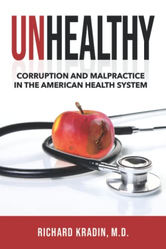 Stock image for Unhealthy: Corruption and Malpractice in the American Health System for sale by Better World Books