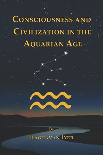 Beispielbild fr CONSCIOUSNESS AND CIVILIZATION IN THE AQUARIAN AGE (The Aquarian Series) zum Verkauf von SecondSale