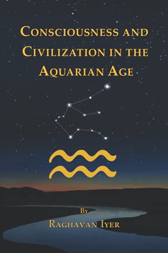 Imagen de archivo de CONSCIOUSNESS AND CIVILIZATION IN THE AQUARIAN AGE (The Aquarian Series) a la venta por SecondSale