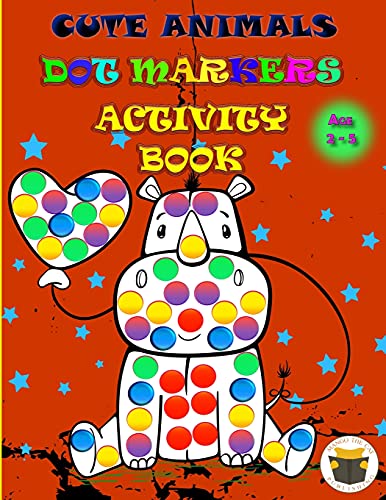 Stock image for Cute Animals Dot Markers Activity Book: Improve fine motor and visual motor skills with Fun Dot Markers Activity Book with Animals for Preschoolers &a for sale by GreatBookPrices
