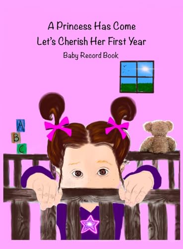 Beispielbild fr A Princess Has Come: Let's Cherish Her First Year zum Verkauf von GreatBookPrices