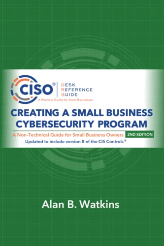 Imagen de archivo de Creating a Small Business Cybersecurity Program: A Non-Technical Guide for Small Business Owners a la venta por GF Books, Inc.