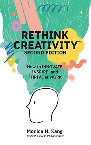 Stock image for Rethink Creativity: How to INNOVATE, INSPIRE, and THRIVE at WORK for sale by GreatBookPrices
