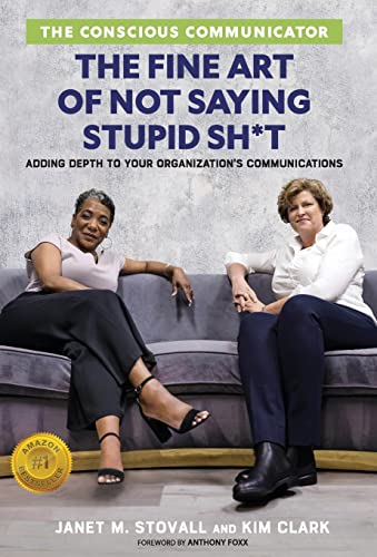 Stock image for The Conscious Communicator: The Fine Art of Not Saying Stupid Sh*t for sale by ThriftBooks-Atlanta