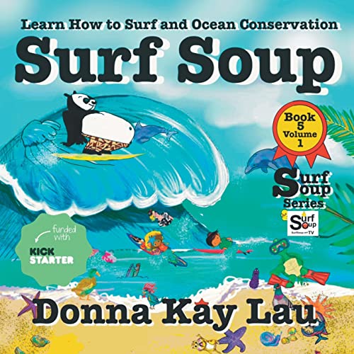 Imagen de archivo de Surf Soup: Learn How to Surf and Ocean Conservation Book 5 Volume 1 a la venta por GreatBookPrices