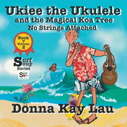 Imagen de archivo de Ukiee the Ukulele: and the Magical Koa Tree No Strings Attached Book 7 Volume 2 (Surf Soup) [Soft Cover ] a la venta por booksXpress
