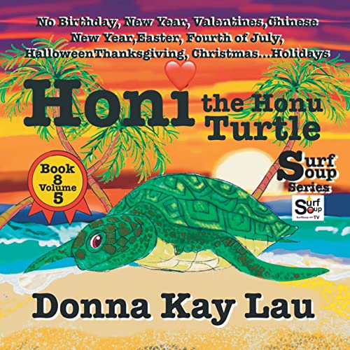 Imagen de archivo de Honi the Honu Turtle: No Birthday, New Year, Valentines, Chinese New Year, Easter, Fourth of July, Halloween, Thanksgiving, Christmas.Holidays Book a la venta por GreatBookPrices
