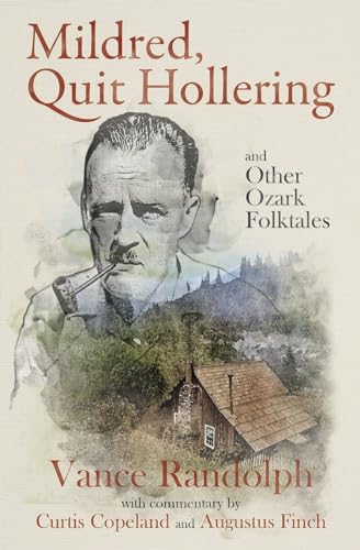 Imagen de archivo de Mildred, Quit Hollering! and Other Ozark Folktales a la venta por Hoosac River Books