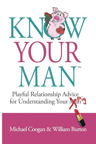 Beispielbild fr Know Your Man: Playful Relationship Advice for Understanding Your Pig zum Verkauf von ThriftBooks-Atlanta