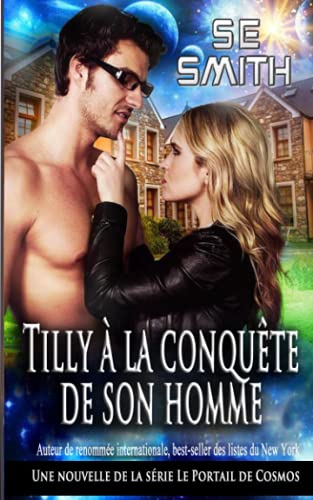 Stock image for Tilly  la conqute de son homme: Une nouvelle de la srie Le Portail de Cosmos (French Edition) for sale by GF Books, Inc.