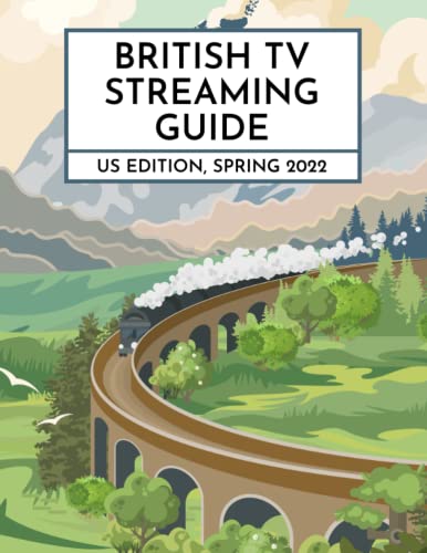 Stock image for British TV Streaming Guide: US Edition, Spring 2022 for sale by Decluttr