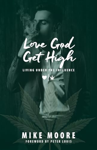 Beispielbild fr Love God Get High: Living Under The Influence zum Verkauf von ThriftBooks-Atlanta