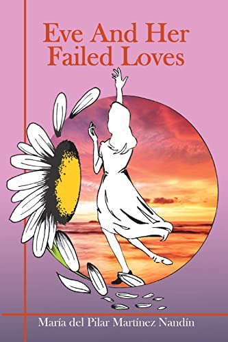 Imagen de archivo de Eve And Her Failed Loves a la venta por Ebooksweb