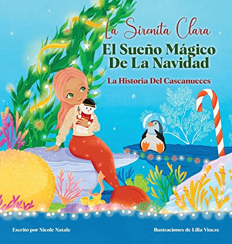 9781956146219: La Sirenita Clara El Sueo Mgico De La Navidad: La Historia Del Cascanueces