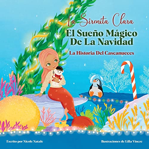 9781956146233: La Sirenita Clara El Sueo Mgico De La Navidad: La Historia Del Cascanueces