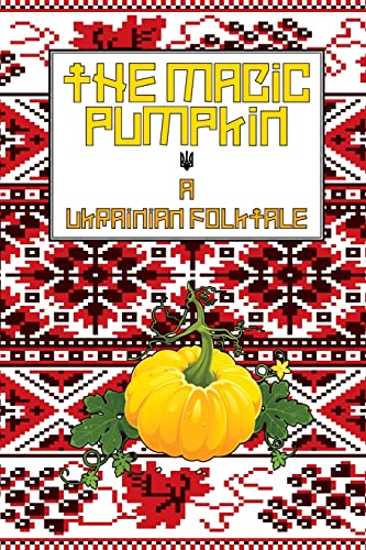 Stock image for The Magic Pumpkin: A Ukranian Folktale (World Folktales Graded Readers) for sale by Books Unplugged