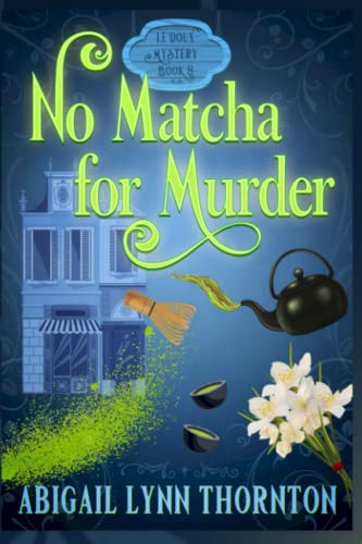 Beispielbild fr No Matcha for Murder: a witchy, cozy mystery (Le Doux Mysteries) zum Verkauf von Book Deals
