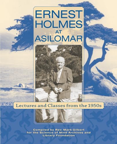 Beispielbild fr Ernest Holmes at Asilomar: Lectures and Classes from the 1950s zum Verkauf von GreatBookPrices